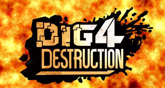 Dig 4 Destruction